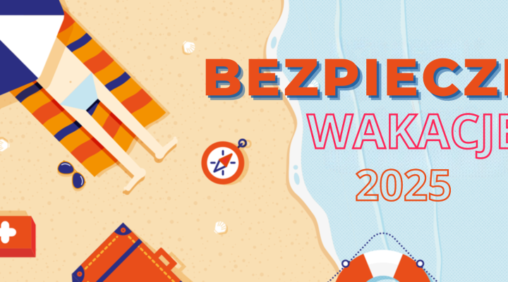 Bezpieczne wakacje!