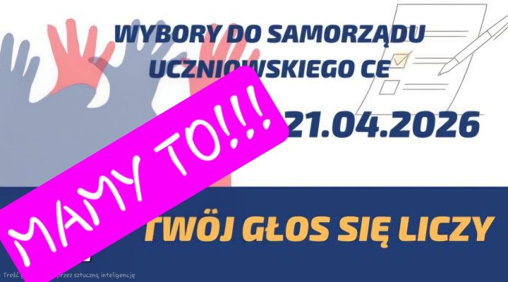 WYBORY DO SAMORZĄDU UCZNIOWSKIEGO CE!